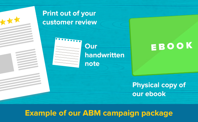 example of our abm campaign that includes a print out of your customer review, a handwritten note from us, and a copy of our ebook