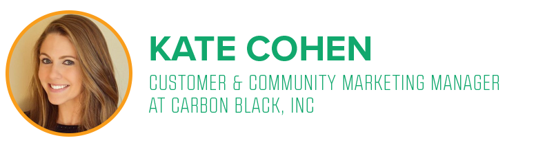 Kate Cohen, Customer & Community Marketing Manager at Carbon Black