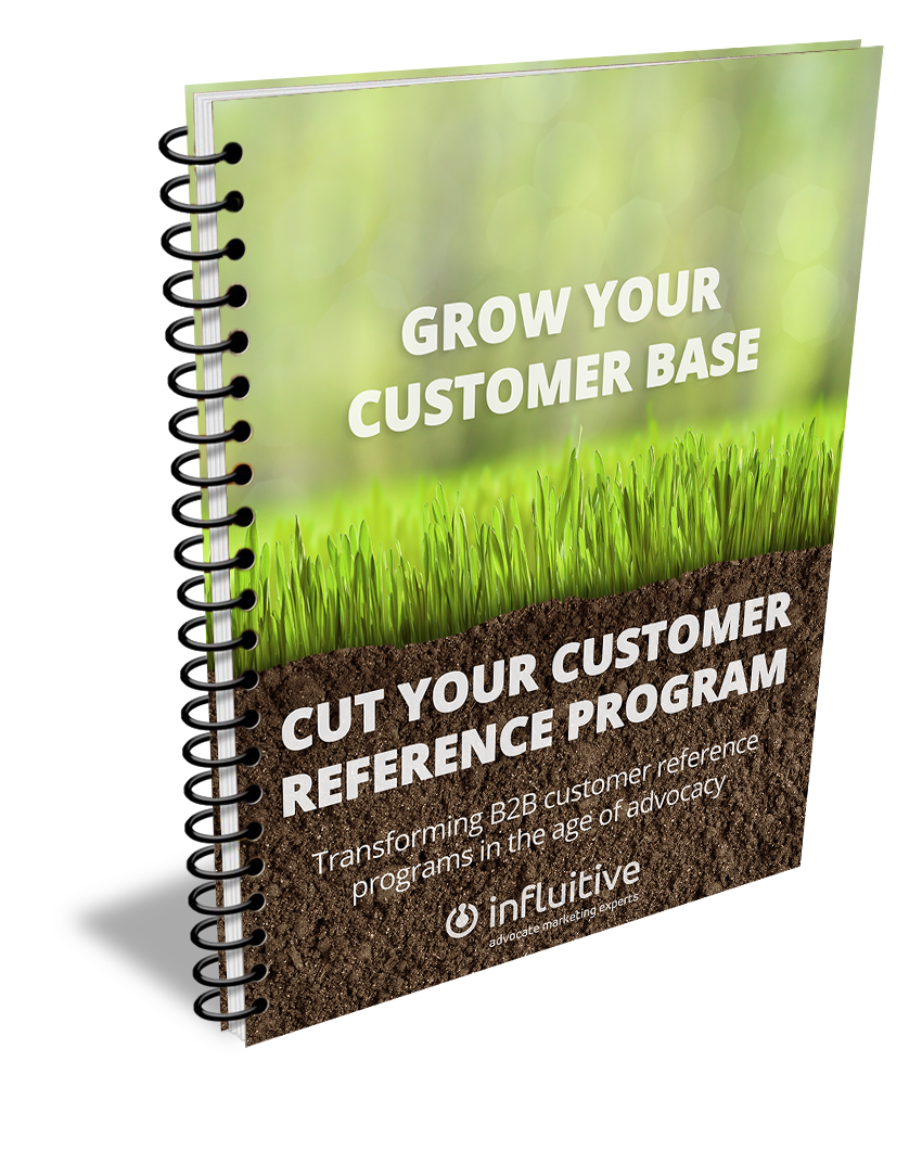 Grow Your Customer Base:Cut Your Customer Reference Program