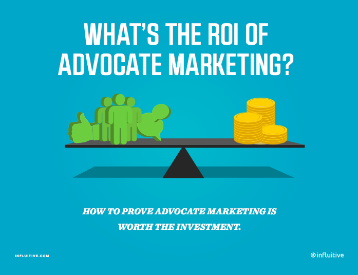 What’s The ROI Of Advocate Marketing?
