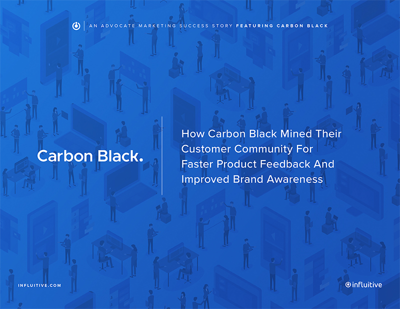 How Carbon Black Mined Their Customer Community For Faster Product Feedback And Improved Brand Awareness