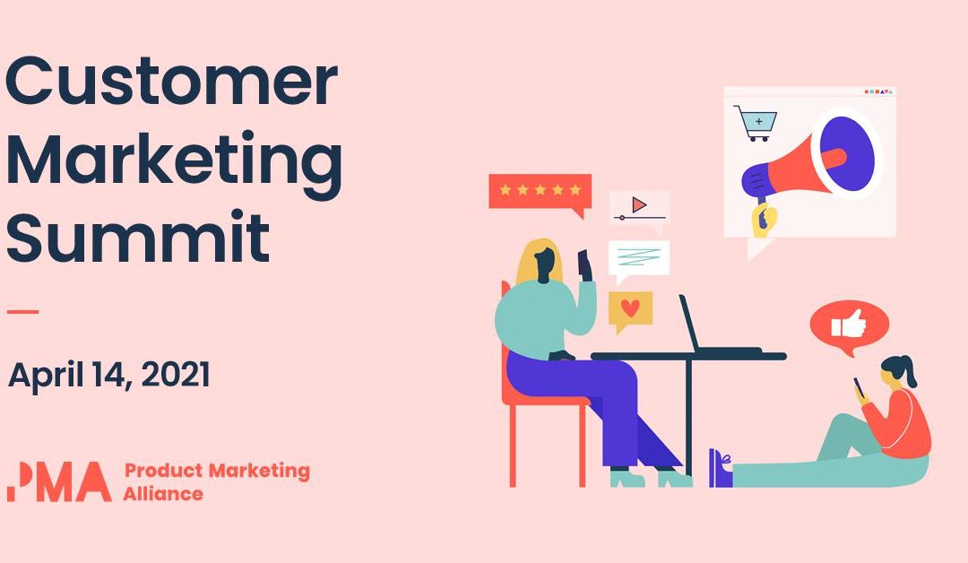 Customer Marketing Summit – April 2021
