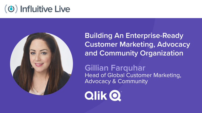 Influitive Live ’21 On-Demand – Building Out an Enterprise-Ready Customer Marketing, Advocacy and Community Organization