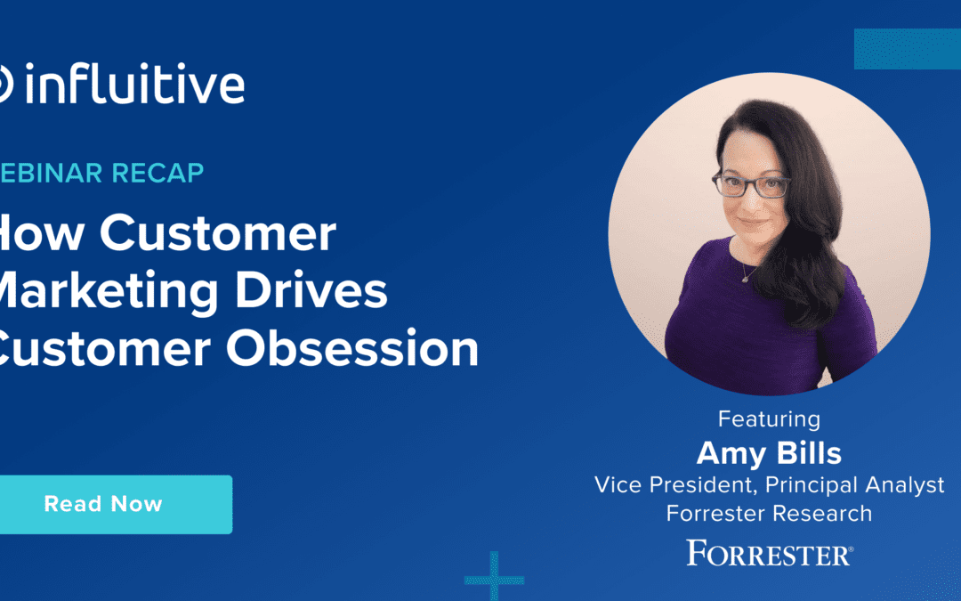 Webinar Highlights: How Customer Marketing Drives Organizations into Customer Obsession