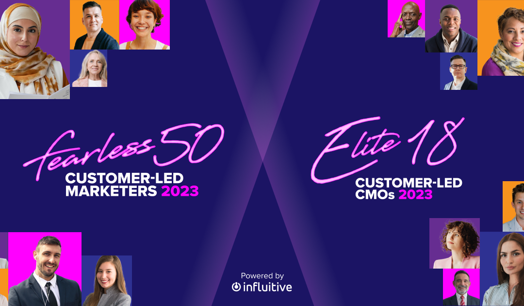 Introducing the Fearless 50 and Elite 18 Customer-Led Marketing Leaders and CMOs Program