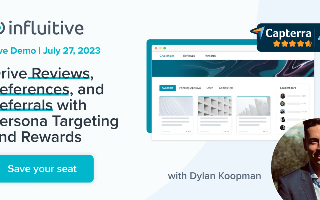 Influitive Live Platform Demo: Drive Reviews, References, and Referrals with Persona Targeting and Rewards