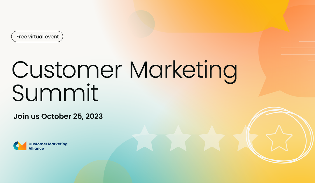 Customer Marketing Summit – Virtual