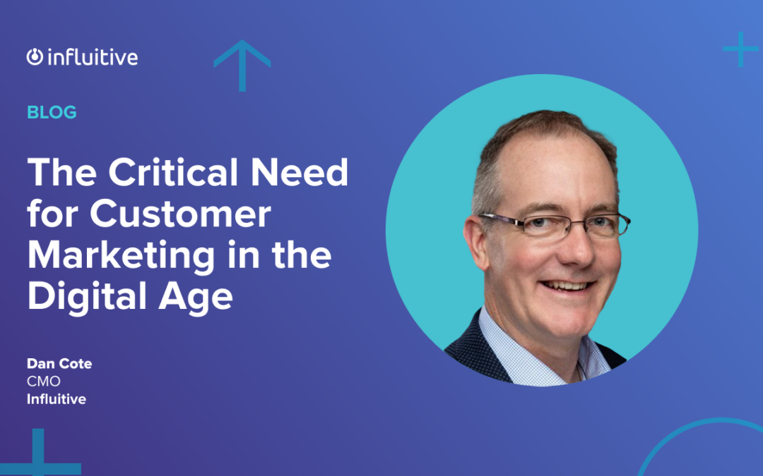 The Critical Need for Customer Marketing in the Digital Age