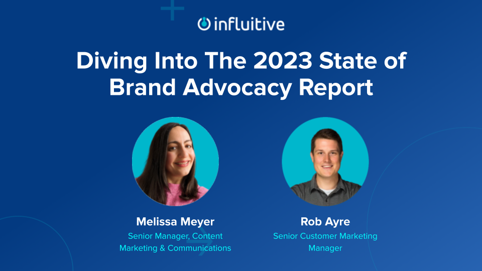 Diving Into The 2023 State of Brand Advocacy Report