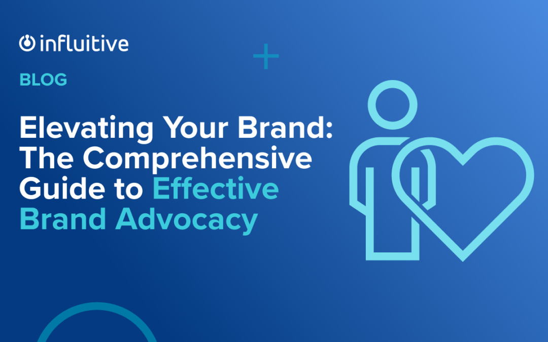Elevating Your Brand: The Comprehensive Guide to Effective Brand Advocacy
